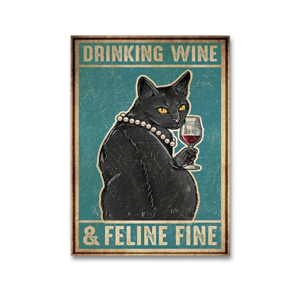 A vintage-style illustrated poster featuring a black cat holding a glass of red wine, with the text 'DRINKING WINE & FELINE FINE' on a distressed teal background and a brown border.