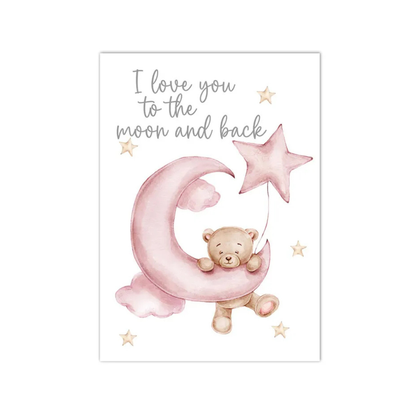 A vertical greeting card or art print with a watercolor illustration of a teddy bear on a pink crescent moon and a pink star, with the text 'I love you to the moon and back' on a white background.
