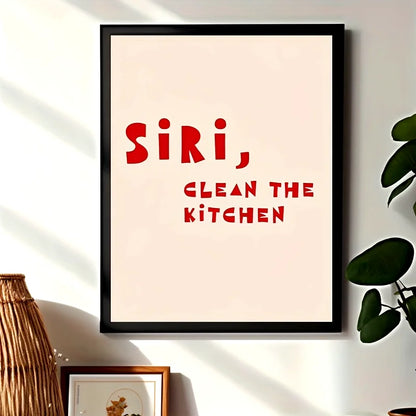 siri clean the kitchen funny frameless canvas sign