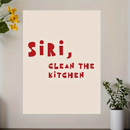 siri clean the kitchen funny frameless canvas sign