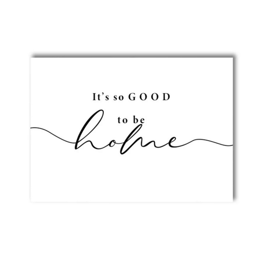 Good To Be Home Quote Canvas Print